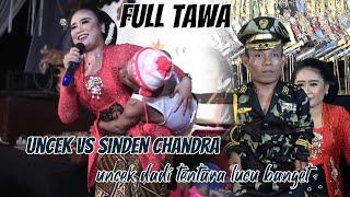 FULL TAWA SINDEN CHANDRA VS UNCEK  UNCEK OLEH VITAMIN TEROSSS...