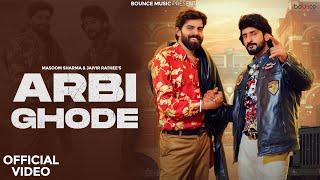 ARBI GHODE Official Video - Masoom Sharma  Jaivir Rathee  New Haryanvi Songs 2024  Bounce Music