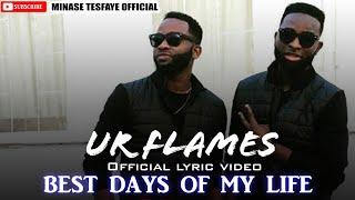 URFLAMES - BEST DAYS OF MY LIFE  OFFICIAL LYRIC VIDEO