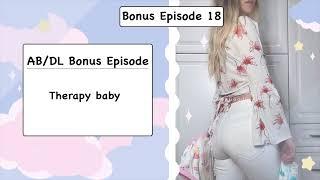 ABDL Bonus Episode 18 - Therapy baby