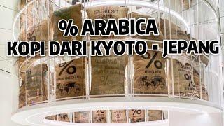 % ARABICA  COFFEE FROM KYOTO JAPAN AT CENTRAL PARK MALL JAKARTA