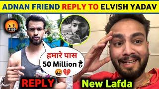 Adnaan 07 Friend Reply to Elvish Yadav  Elvish Yadav Vs Adnan Shekh FIGHT  Adnan 07 Vs Kataria