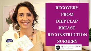 RECOVERY FROM DIEP FLAP BREAST RECONSTRUCTION SURGERY - Post Operative Restrictions & Massage