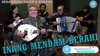 INANG - MENDAM BERAHI cover by ROJER KAJOL feat OMR  SENANDUNG ROJER & RAKAN2.