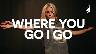 Where You Go I Go - Bethel Music Jenn Johnson Brian Johnson