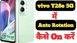 How to enable auto rotation in Vivo Y28e 5G  Vivo Y28e 5G me auto rotation kaise on kare 