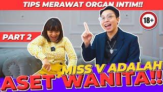 TIPS MERAWAT ORGAN INTIM MISS V ADALAH ASET PART2