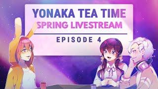 《 Yonaka Tea Time 》EPISODE 4 Spring Livestream Go Feral Go Stupid TV Edit