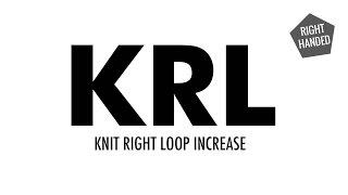 Knit Right Loop Increase KRL Knitting Increase  Right Handed