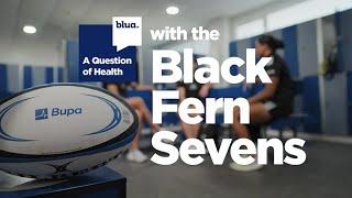 Bupa x Black Ferns A Question Of Health