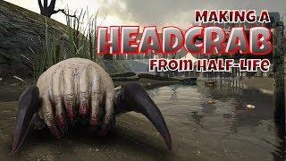 Making a Headcrab from Half Life