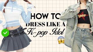 How to Dress Like a K-POP Idol ️‍ KPOP FASHION TIPS