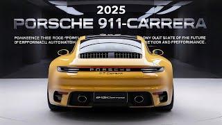 10 Reasons the 2025 Porsche 911 Carrera is a Must-Have