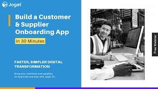 Joget DX Application Building Series - ​Build a Customer & Supplier Onboarding App in​ 30 Minutes