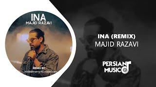 Majid Razavi - Ina Remix  مجید رضوی - اینا ریمیکس