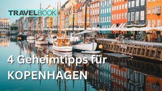 4 Geheimtipps für die nächste Reise nach Kopenhagen