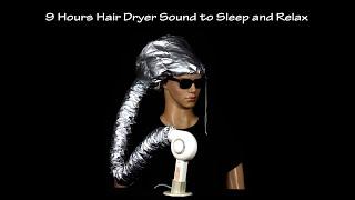 Hair Dryer Sound 54 Static  ASMR  9 Hours Lullaby to Sleep and Relax