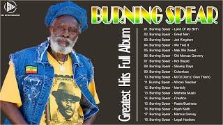 Burning Spear Greatest Hits 2023 - The Best Of Burning Spear 2023 - Burning Spear Collection 2023