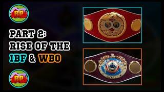 Rise of the IBF & WBO - The Lost Generation #2  A Brief Boxing Documentary