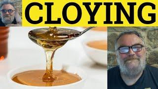  Cloy Meaning - Cloying Definition - Cloy Examples - Verbs Adjectives - Cloying