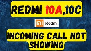 Redmi 10A  10C Incoming Call Not Showing on display screen problem  incoming call fix #10A#10C