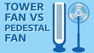 Tower Fan vs Pedestal Fan Which One To Buy & WHY