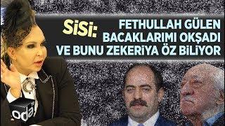 Seyhan Soylu Sisi Fethullah Gülen bacaklarımı okşadı ve bunu Zekeriya Öz biliyor