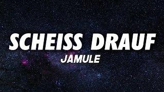 JAMULE - SCHEISS DRAUF Lyrics