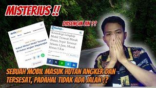 ANEH‼️SEBUAH MOBIL TERSESAT DAN MASUK KEDALAM HUTAN ANGKER DIMAJALENGKA