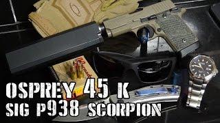 Sig P938 Scorpion Osprey 45 K Subsonic Test