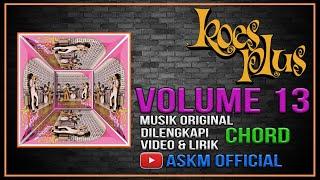  KOES PLUS VOLUME 13 Musik Original Chord Lirik dan Video