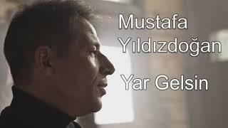 Mustafa Yıldızdoğan - Yar Gelsin