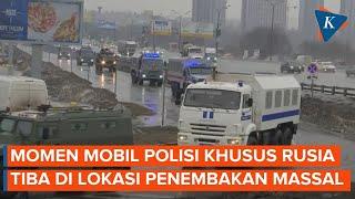 Momen Polisi Khusus Rusia Dikerahkan ke Lokasi Penembakan di Gedung Konser