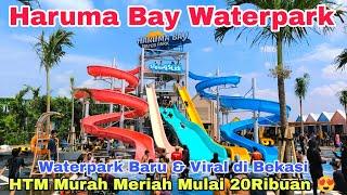 HARUMA BAY WATERPARK BEKASI  Harga Tiket Mulai 20Ribuan  Rekomendasi Wisata Keluarga Murah Meriah