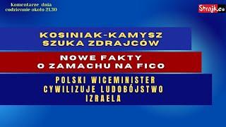 Komentarze dnia Strajku  Kosiniak-Kamysz szuka zdrajców. Nowe fakty o zamachu na Fico....