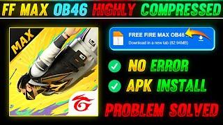 FREE FIRE MAX 85MB HIGHLY COMPRESSED  OB46 VERSION LATEST  GARENA FREE FIRE