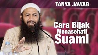 Konsultasi Syariah Cara Bijak Menasihati Suami - Ustadz Dr. Syafiq Riza Basalamah M.A.