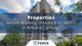 Properties within Walking Distance of Metro in Ankara Cankaya  Tekce Overseas ®