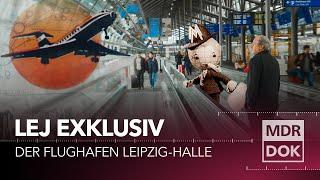 LEJ exklusiv Der Flughafen Leipzig-Halle  MDR DOK