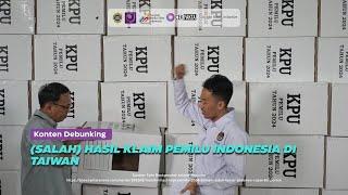 DEBUNKINGPERIKSA FAKTA HASIL CLAIM PEMILU INDONESIA DI TAIWAN