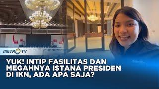 Megahnya Fasilitas di Istana Negara IKN Ini Bedanya dengan Istana Garuda