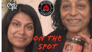 On The Spot With She Hot Sauces  Chilli Sid