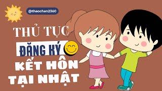 Hướng dẫn thủ tục đăng ký kết hôn giữa‍️‍ người Việt với người Việt tại Nhật