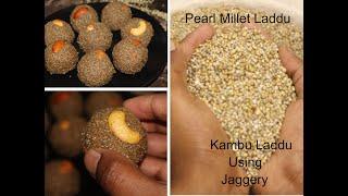 சத்தான கம்பு லட்டு   kambu laddu  Bajra laddu  Pearl Millet Laddu Using whole millet and Jaggery