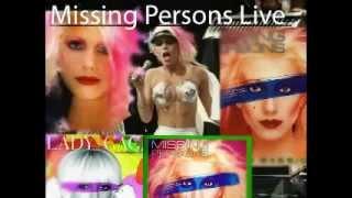 Missing Persons LIVE   I like boys