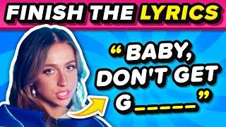 FINISH THE LYRICS  Most Popular Songs  Music Quiz Challenge