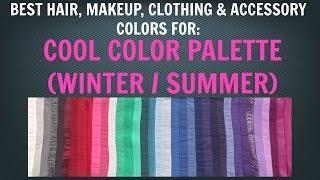 Cool Winter & Cool Summer Color Palette - Best Hair Makeup Outfit Colors - Cool Skin Undertone