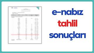 e- Nabız Tahlil Sorgulama - E NABIZ TAHLİL SONUÇLARI ÖĞRENME