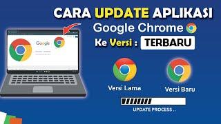  Cara Update Google Chrome Ke Versi Terbaru di Laptop  PC