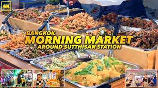 Bangkok Morning Market  around MRT Sutthisan Station